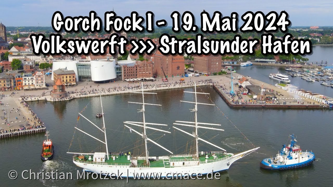 Gorch Fock I - Überführung in den Stralsunder Hafen am 19. Mai 2024